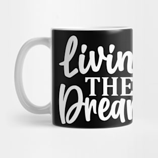 living the dream Mug